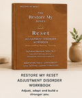 Restore My Reset: Adjustment Disorder Workbook